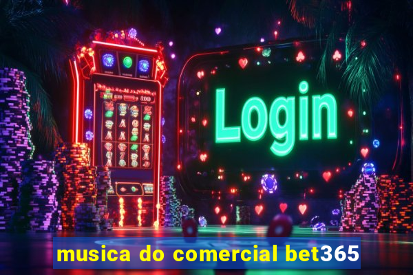 musica do comercial bet365